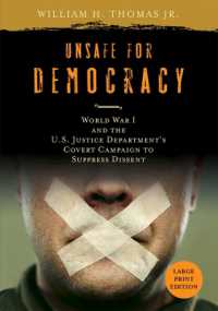 Unsafe for Democracy : World War I and the U.S. Justice Department's Covert Campaign to Suppress Dissent (Studies in American Thought and Culture) （Large Print）