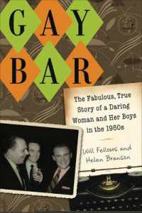 Gay Bar : The Fabulous, True Story of a Daring Woman and Her Boys in the 1950s