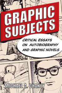 Graphic Subjects : Critical Essays on Autobiography and Graphic Novels