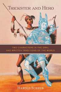 Trickster and Hero : Two Characters in the Oral and Written Traditions of the World