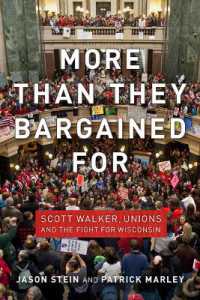 More than They Bargained for : Scott Walker, Unions and the Fight for Wisconsin