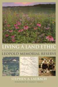 Living a Land Ethic : A History of Cooperative Conservation on the Leopold Memorial Reserve (Wisconsin Land and Life)