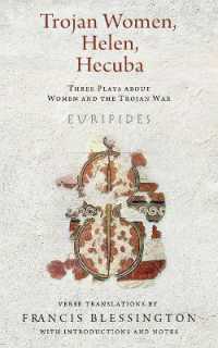Trojan Women, Helen, Hecuba : Three Plays about Women and the Trojan War (Wisconsin Studies in Classics)