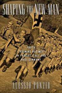 Shaping the New Man : Youth Training Regimes in Fascist Italy and Nazi Germany (George L. Mosse Series in the History of European Culture, Sexuality, and Ideas)