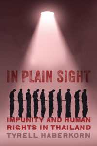 In Plain Sight : Impunity and Human Rights in Thailand (New Perspectives in Southeast Asian Studies)