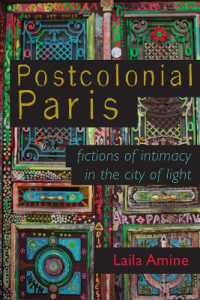 Postcolonial Paris : Fictions of Intimacy in the City of Light (Africa and the Diaspora: History, Politics, Culture)