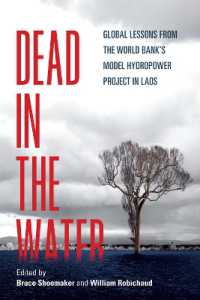 Dead in the Water : Global Lessons from the World Bank's Model Hydropower Project in Laos (New Perspectives in Southeast Asian Studies)