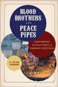 Blood Brothers and Peace Pipes : Performing the Wild West in German Festivals (Folklore Studies in a Multicultural World)