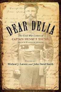 Dear Delia : The Civil War Letters of Captain Henry F. Young, Seventh Wisconsin Infantry