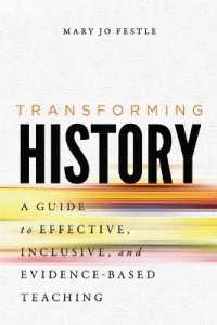 Transforming History : A Guide to Effective, Inclusive, and Evidence-Based Teaching