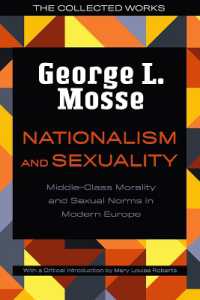 Nationalism and Sexuality : Middle-Class Morality and Sexual Norms in Modern Europe (George L. Mosse Series in the History of European Culture, Sexuality, and Ideas)