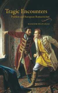 Tragic Encounters : Pushkin and European Romanticism (Publications of the Wisconsin Center for Pushkin Studies)
