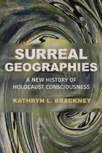 Surreal Geographies : A New History of Holocaust Consciousness (George L. Mosse Series in the History of European Culture, Sexuality, and Ideas)