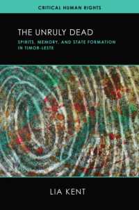 The Unruly Dead : Spirits, Memory, and State Formation in Timor-Leste (Critical Human Rights)