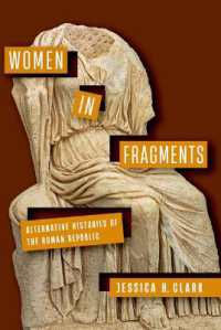 Women in Fragments : Alternative Histories of the Roman Republic