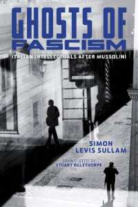 Ghosts of Fascism : Italian Intellectuals after Mussolini (George L. Mosse Series in the History of European Culture, Sexuality, and Ideas)