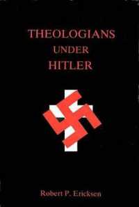 Theologians under Hitler : Gerhard Kittel, Paul Althaus and Emanuel Hirsch