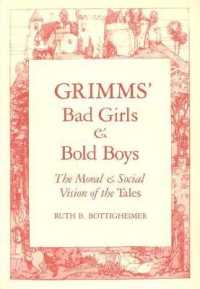 Grimms' Bad Girls and Bold Boys : The Moral and Social Vision of the Tales