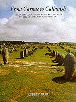 From Carnac to Callanish : The Prehistoric Stone Rows and Avenues of Britain, Ireland and Brittany