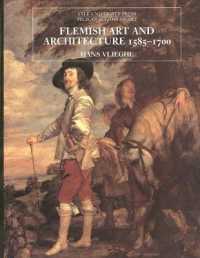 １６世紀フランドル美術・建築史<br>Flemish Art and Architecture 1585-1700 (Yale University Press Pelican History of Art)