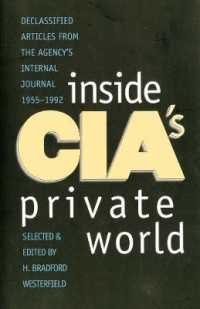 Inside CIA's Private World : Declassified Articles from the Agency`s Internal Journal, 1955-1992