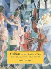 Cubism in the Shadow of War : The Avant-Garde and Politics in Paris 1905-1914