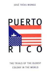 Puerto Rico : The Trials of the Oldest Colony in the World