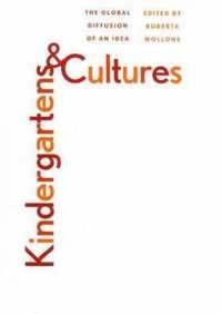 Kindergartens and Cultures : The Global Diffusion of an Idea