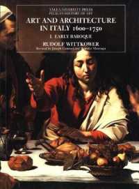 Art and Architecture in Italy, 1600-1750 : The Early Baroque, 1600-1625 (Yale University Press Pelican Histort of Art) 〈1〉 （4TH）