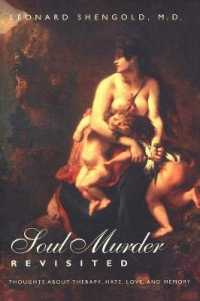 Soul Murder Revisited : Thoughts about Therapy, Hate, Love, and Memory