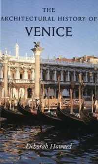 ヴェネツィア建築史（改訂増補版）<br>The Architectural History of Venice : Revised and enlarged edition