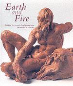 Earth and Fire : Italian Terracotta Sculpture from Donatello to Canova