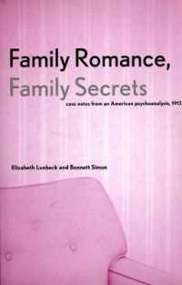 Family Romance, Family Secrets : Case Notes from an American Psychoanalysis, 1912