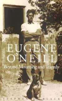 Eugene O`Neill : Beyond Mourning and Tragedy