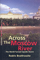 ソ連崩壊：英国大使の記録<br>Across the Moscow River : The World Turned Upside Down