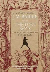 J.M. Barrie and the Lost Boys : The Real Story Behind Peter Pan