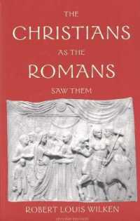 ローマ人が見た初期キリスト教徒（第２版）<br>The Christians as the Romans Saw Them （2ND）