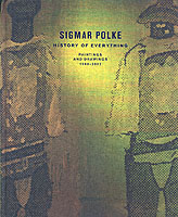 ジグマール・ポルケ絵画・スケッチ１９９８－２００２年（展示図録）<br>Sigmar Polke : History of Everything, Paintings and Drawings, 1998-2003