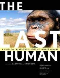 The Last Human : A Guide to Twenty-Two Species of Extinct Humans