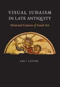 Visual Judaism in Late Antiquity : Historical Contexts of Jewish Art