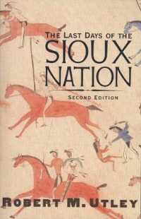 The Last Days of the Sioux Nation : Second Edition (The Lamar Series in Western History)