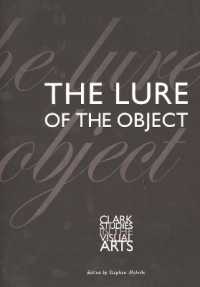 The Lure of the Object (Clark Studies in the Visual Arts)
