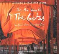 Christo and Jeanne-Claude : On the Way to the Gates, Central Park, New York City (Metropolitan Museum of Art Series)