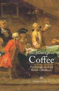コーヒーの社会史：１７世紀イギリスのコーヒーハウスの発祥<br>The Social Life of Coffee : The Emergence of the British Coffeehouse