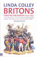 大英帝国の形成１７０７－１８３７年（第２版）<br>Britons : Forging the Nation, 1707-1837 （2ND）