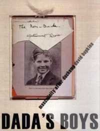 ダダと男子：デュシャン後の男性性<br>Dada's Boys : Masculinity after Duchamp