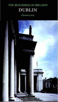 ダブリン建築ガイド<br>Dublin : The City within the Grand and Royal Canals and the Circular Road, with the Phoenix Park (Pevsner Architectural Guides: Buildings of Ireland)