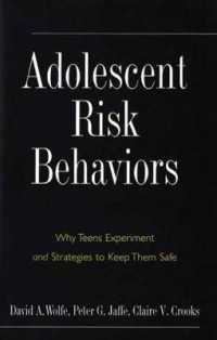 青年のリスク行動<br>Adolescent Risk Behaviors : Why Teens Experiment and Strategies to Keep Them Safe (Current Perspectives in Psychology)