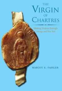 The Virgin of Chartres : Making History through Liturgy and the Arts