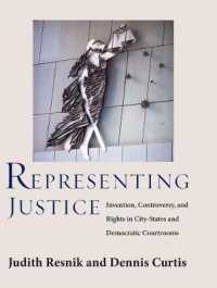 Representing Justice : Invention, Controversy, and Rights in City-States and Democratic Courtrooms (Yale Law Library Series in Legal History and Refer